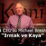 Kyäni CEO’su Michael Breshears’den Mesaj: “Irmak ve Kaya”